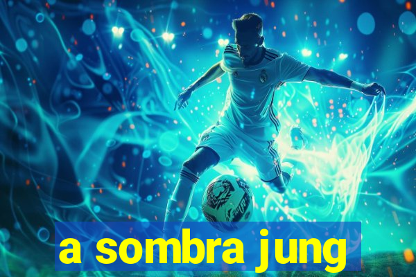 a sombra jung